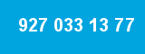 927 033 13 77